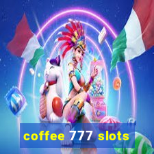 coffee 777 slots